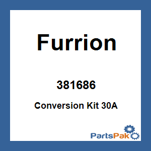 Furrion 381686; Conversion Kit 30A