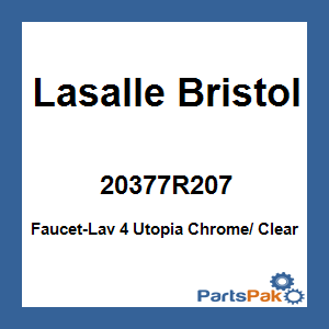 Lasalle Bristol 20377R207; Faucet-Lav 4 Utopia Chrome/ Clear