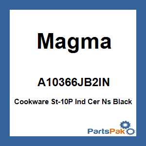 Magma A10-366-JB2IN; Cookware St-10P Ind Cer Ns Black