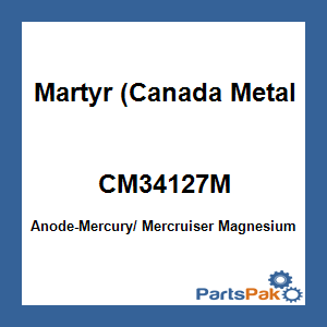 Martyr (Canada Metal Pacific) CM34127M; Anode-Mercury/ Mercruiser Magnesium