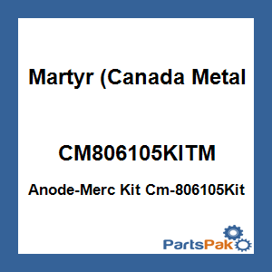 Martyr (Canada Metal Pacific) CM806105KITM; Anode-Merc Kit Cm-806105Kit