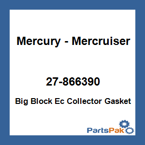 Quicksilver 27-866390; Big Block Ec Collector Gasket Replaces Mercury / Mercruiser