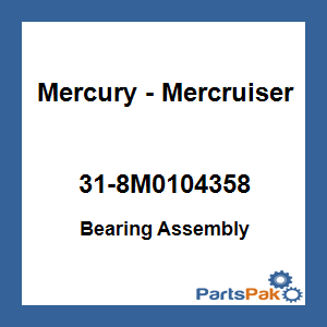 Quicksilver 31-8M0104358; Bearing Assembly Replaces Mercury / Mercruiser