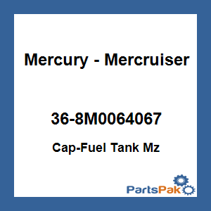 Quicksilver 36-8M0064067; Cap-Fuel Tank Mz Replaces Mercury / Mercruiser