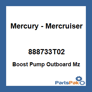 Quicksilver 888733T02; Boost Pump Outboard Mz Replaces Mercury / Mercruiser