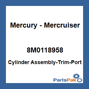 Quicksilver 8M0118958; Cylinder Assembly-Trim-Port Replaces Mercury / Mercruiser