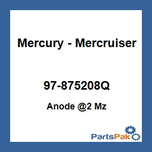 Quicksilver 97-875208Q; Anode @2 Mz Replaces Mercury / Mercruiser