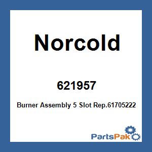 Norcold 621957; Burner Assembly 5 Slot Rep.61705222