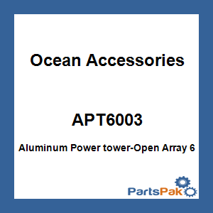 Ocean Accessories APT6003; Aluminum Power tower-Open Array 6