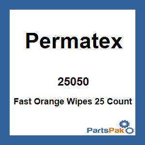 Permatex 25050; Fast Orange Wipes 25 Count