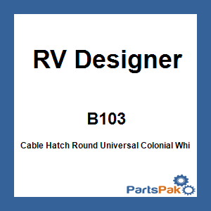 RV Designer B103; Cable Hatch Round Universal Colonial White