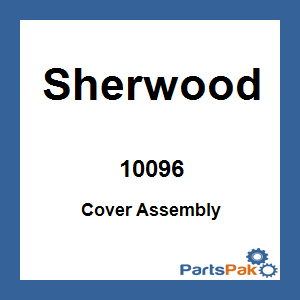 Sherwood 10096; Cover Assembly