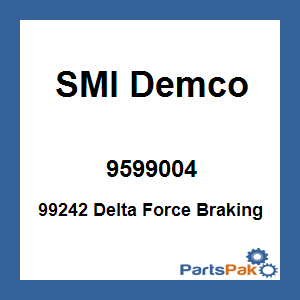 SMI Demco 9599004; 99242 Delta Force Braking