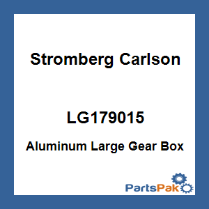 Stromberg Carlson LG179015; Aluminum Large Gear Box