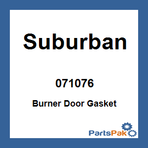 Suburban 071076; Burner Door Gasket
