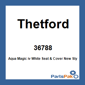 Thetford 36788; Aqua Magic iv White Seat & Cover New Style