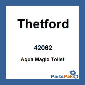 Thetford 42062; Aqua Magic Toilet
