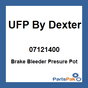 UFP By Dexter 07121400; Brake Bleeder Presure Pot