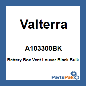 Valterra A103300BK; Battery Box Vent Louver Black Bulk