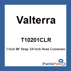 Valterra T10201CLR; 3 Inch W/ Strap 3/4 Inch Hose Connector