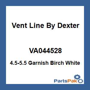 Vent Line By Dexter VA044528; 4.5-5.5 Garnish Birch White
