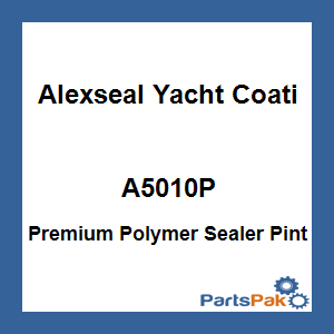 Alexseal Yacht Coating A5010P; Premium Polymer Sealer Pint