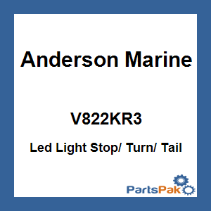 Anderson Marine V822KR3; Led Light Stop/ Turn/ Tail