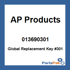 AP Products 013690301; Global Replacement Key #301