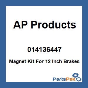 AP Products 014136447; Magnet Kit For 12 Inch Brakes