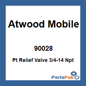 Atwood Mobile 90028; Pt Relief Valve 3/4-14 Npt