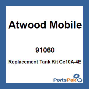 Atwood Mobile 91060; Replacement Tank Kit Gc10A-4E