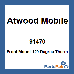Atwood Mobile 91470; Front Mount 120 Degree Therm