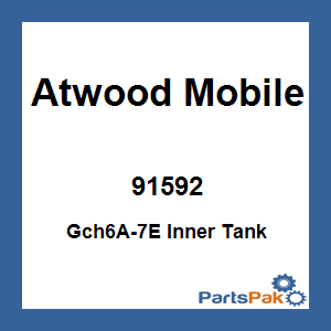 Atwood Mobile 91592; Gch6A-7E Inner Tank
