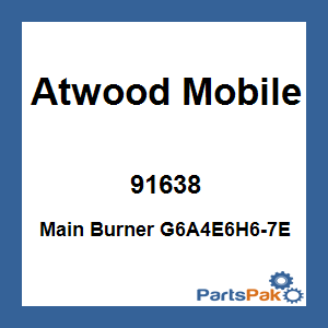 Atwood Mobile 91638; Main Burner G6A4E6H6-7E