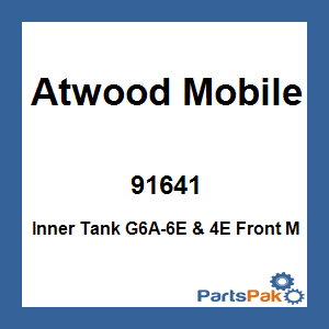 Atwood Mobile 91641; Inner Tank G6A-6E & 4E Front M