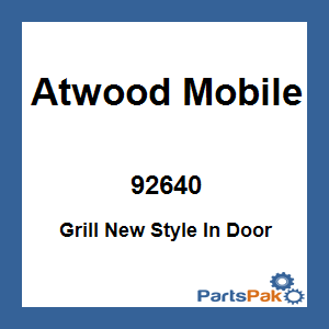 Atwood Mobile 92640; Grill New Style In Door