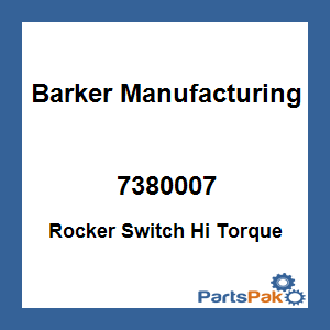 Barker Manufacturing 7380007; Rocker Switch Hi Torque