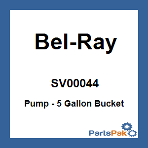 Bel-Ray SV00044; Pump - 5 Gallon Bucket