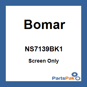 Bomar NS7139BK1; Screen Only
