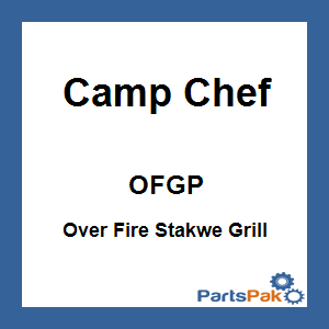 Camp Chef OFGP; Over Fire Stakwe Grill