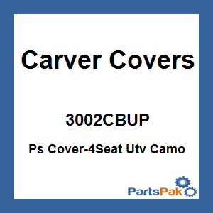 Carver Covers 3002CBUP; Ps Cover-4Seat Utv Camo