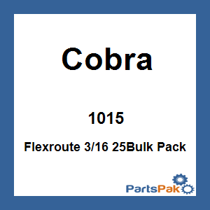 Cobra 1015; Flexroute 3/16 25Bulk Pack