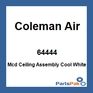 Coleman Air 64444; Mcd Ceiling Assembly Cool White