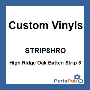 Custom Vinyls STRIP8HRO; High Ridge Oak Batten Strip 8