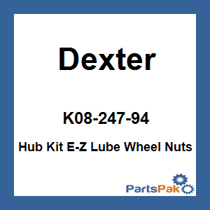 Dexter K08-247-94; Hub Kit E-Z Lube Wheel Nuts