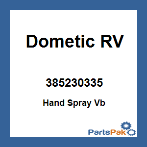 Dometic 385230335; Hand Spray Vb
