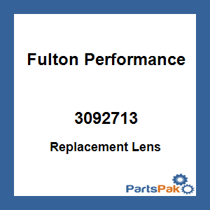 Fulton Performance 3092713; Replacement Lens