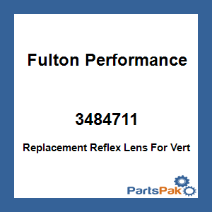 Fulton Performance 3484711; Replacement Reflex Lens For Vert