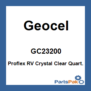 Geocel GC23200; Proflex RV Crystal Clear Quart.