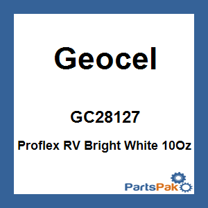 Geocel GC28127; Proflex RV Bright White 10Oz